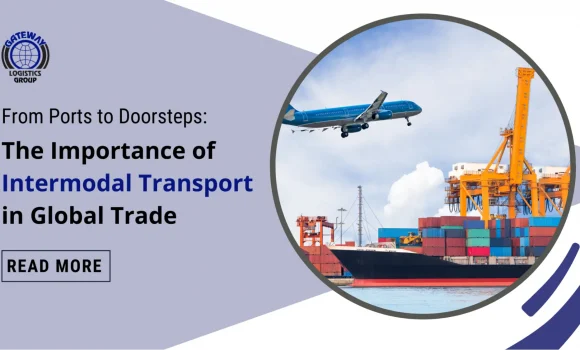 From Ports to Doorsteps: The Importance of Intermodal Transport in Global Trade